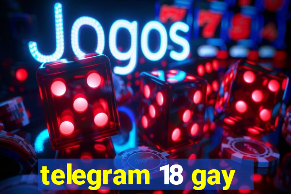 telegram 18 gay